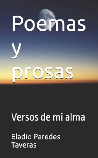 Poemas y prosas: Versos de mi alma by Eladio Paredes Taveras