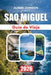 Guía de Viaje São Miguel 2026: São Miguel: Descubriendo los tesoros ocultos, maravillas naturales y rico patrimonio de la isla by Alfred Johnson