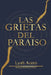 Las Grietas del Paraiso: Grietas en el Paraíso: Una historia de transmutación, resiliencia y el camino hacia la paz interior. by Lyah Acero