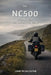 The NC500 Touring Guide 2026 for Motorcycle Riders by Liam McAllister