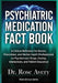 Psychiatric Medication Fact Book: A Clinical Reference for Nurses, Prescribers, and Mental Health Professionals on Psychotropic Drugs, Dosing, Interac by Rose Avery