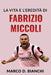 La Vita e l'Eredità di Fabrizio Miccoli: Una Biografia di Talento, Identità e Infamia by Marco D. Bianchi