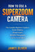 How to Use a Superzoom Camera: The Complete Beginner's Guide to Zoom Mastery, Sharp Images, Wildlife Photography, and Pro-Level Shots by James Oliver