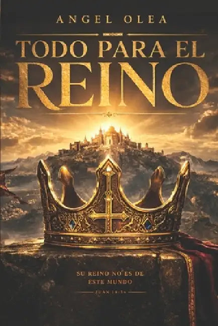 Todo para el Reino: Confrontación Revelación Identidad by Angel Olea