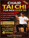Chair Tai Chi for Men Over 50: Gentle Seated Exercises to Improve Balance, Reduce Pain, Boost Mobility, and Prevent Falls in Just 10 Minutes a Day by Taro Miyamo