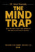 The Mind Trap: Why You Can't Trust Your Thoughts-and How to See Reality Clearly by Omar Moustafa