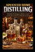 Advanced Home Distilling: Precision Techniques, Flavour Control and Professional-Level Results at Home by Charl Koen