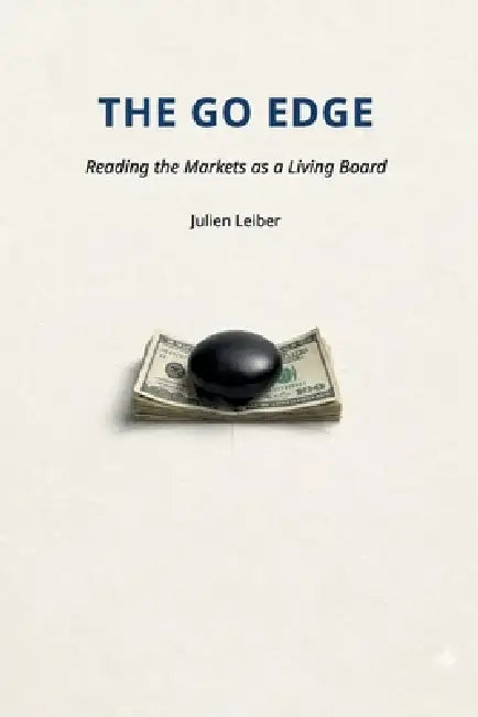 The Go Edge: Reading markets as a living board by Julien Leiber