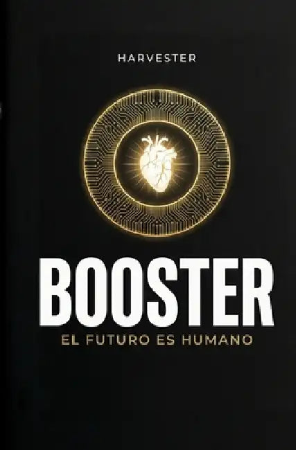 Booster: El Futuro es Humano by Harvester Jda