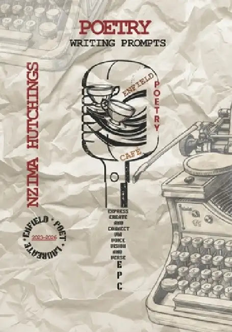 Poetry Writing Prompts: Enfield Poetry Cafe by Every Kinda Lady LLC, Nzima Hutchings, Nzima Hutchings