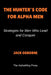 The Hunter's Code For Alpha Men: Strategies for Men Who Lead and Conquer by Jack Osborne
