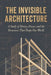 The Invisible Architecture: A Book About Money, Power, and the Rules No One Explained by Tobiloba Balogun