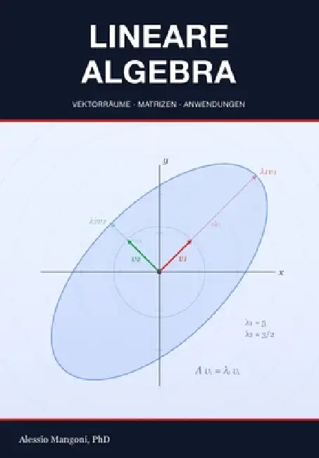 Lineare Algebra: Vektorräume, Matrizen und Anwendungen by Alessio Mangoni