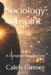 Sociology of Spirit: A Complete Introduction by Caleb Anthony Farmer