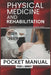 Physical Medicine and Rehabilitation Pocket Manual: High-yield Review for Clinical Practice, Boards, and Residency Training by Peter C. Barrett