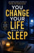 You Change Your Life While You Sleep: The Simple Night Method to Rewire Your Mind Without Effort or Overthinking by F. F. Vescio