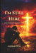 I'm Still Here... And I Don't Know Why: Finding Faith, Purpose, and Strength When Nothing Makes Sense by Kingdom Fields