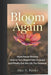 Bloom Again: Hope Never Retires - How to Turn Regret Into Purpose and Finally Get the Life You Deserve by Alec A. Banks