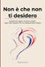 Non è che non ti desidero: Desiderio di coppia, intimità e piacere: quello che nessuno ti ha mai spiegato sulle relazioni by Elena Ferri