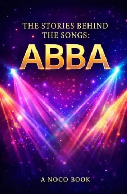 The Story Behind the Songs: Abba by Adam Heach