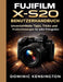 Fujifilm X-S20 Benutzerhandbuch: Unverzichtbare Tipps, Tricks und Problemlösungen für jeden Fotografen by Dominic Kensington