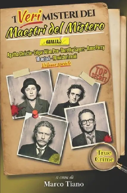I veri misteri dei Maestri del Mistero: I casi reali di Agatha Christie, Edgar Allan Poe e altri maestri del mistero: scomparse, suicidi, segreti e sc by Marco Tiano