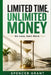 Limited Time, Unlimited Money: Do Less, Earn More by Spencer Grant