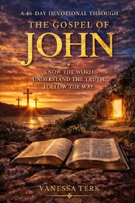 Walking with Jesus Through John: - A 46-Day Journey Through the Gospel of Gospel of John by Vanessa Terk
