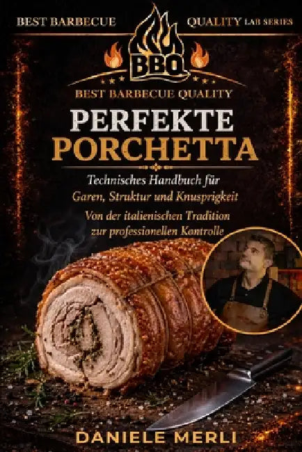 Perfekte Porchetta: Technisches Handbuch für Garen, Struktur und Knusprigkeit Von der italienischen Tradition zur professionellen Kontrolle by Daniele Merli