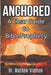 Anchored: A Clear Guide to Bible Prophecy by Mathew Vroman