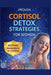 Proven Cortisol Detox Strategies for Women: Comprehensive Protocols with Stepwise Techniques to Enhance Sleep, Improve Metabolism, and Restore Resilie by Lindsey Morrison