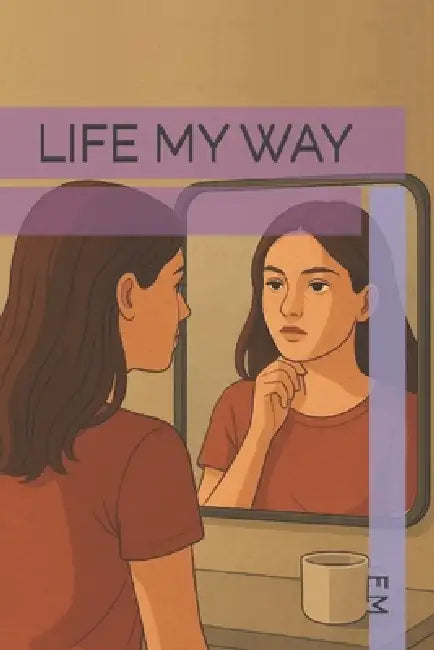 Life My Way by F. M