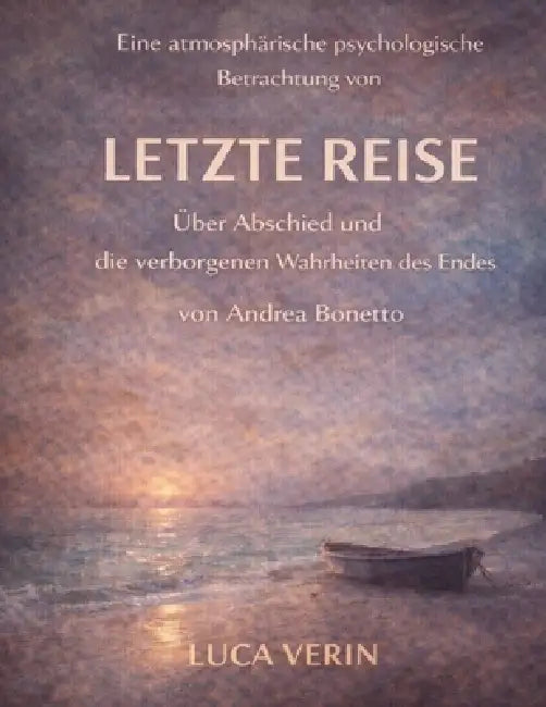 Eine atmosphärische psychologische Betrachtung von Letzte Reise von Andrea Bonetto: Über Abschied und die verborgenen Wahrheiten des Endes by Luca Verin