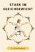 Stark im Gleichgewicht: Stuhl-Tai-Chi für besseres Gleichgewicht, weniger Stürze und sicherere Bewegung im Alltag by Klaus Eberhardt