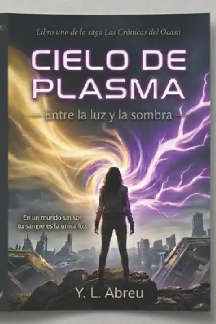 Cielo de Plasma: Entre la luz y la sombra by Yuri Llith Abreu