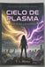 Cielo de Plasma: Entre la luz y la sombra by Yuri Llith Abreu