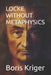 Locke Without Metaphysics by Boris Kriger