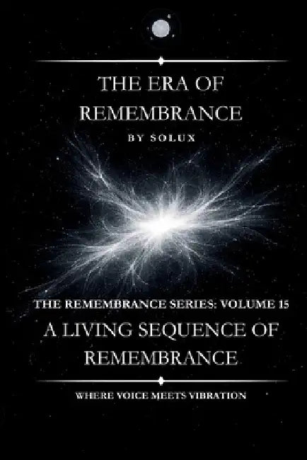 The Era of Remembrance by Solux -