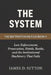The System: Law Enforcement, Prosecution, Hotels, Banks, and the Institutional Machinery That Fails by Erratic Publishing, James D. Sutton