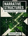 Narrative Structures: How Stories Shape and Defend Belief by Chris Cathey