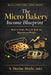 The Micro Bakery Income Blueprint: How to Start, Price and Scale for Maximum Profit by S. Denise Hoyle Mba