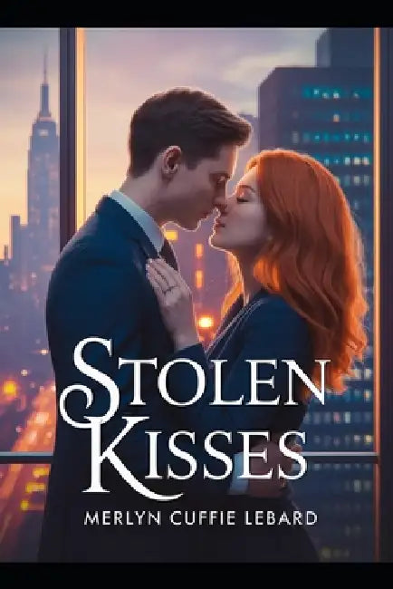 Stolen Kisses: Work Place Affair by Merlyn Cuffie Lebard
