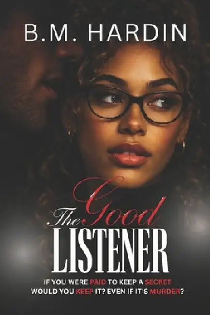 The Good Listener by B. M. Hardin