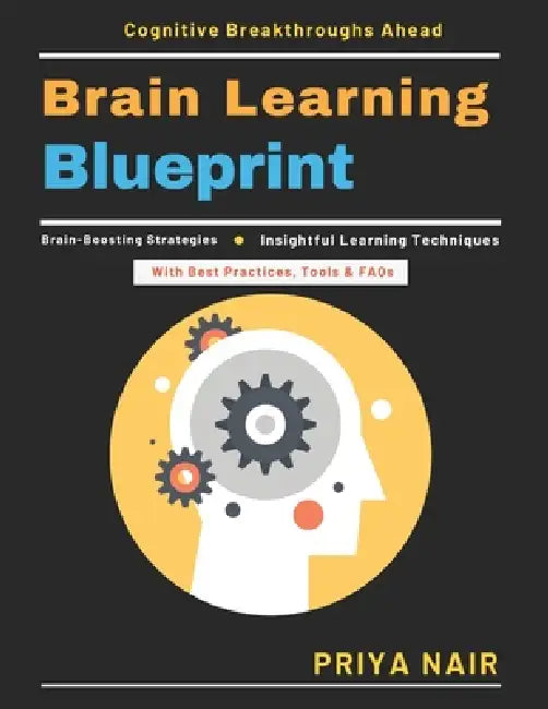 Brain Learning Blueprint: Skill-Building Activities Early Childhood Education Teaching Methods Parental Engagement Curiosity in Learning Growth Mindse by Priya Nair
