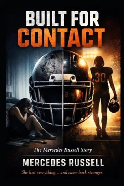 Built For Contact The Mercedes Russell Story: A True Story of Pain, Power, and Comeback by Mercedes Russell