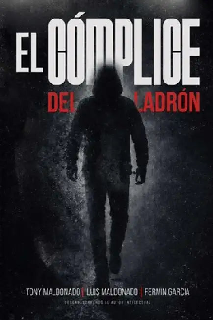 El Cómplice Del Ladrón by Luis Maldonado, Fermín García, Tony Maldonado