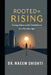 Rooted and Rising: Living Islam with Confidence in a Secular Age by Naeem Chishti