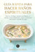 Guía Rápida para hacer baños espirituales: Recetas, hierbas y rituales para limpiar tu energía, atraer abundancia, amor y protección con el poder sagr by Daniela Escrivá