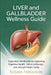 The Liver & Gallbladder Wellness Guide: A Practical Introduction to Supporting Digestive Health, Detox Pathways, and Lifestyle Habits Safely by Toshia Ferguson