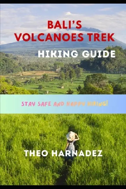 Bali's Volcanoes Trek Hiking Guide by Theo Harnadez